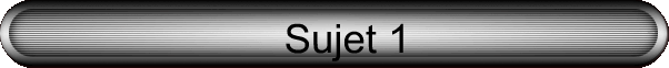 Sujet 1