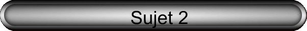 Sujet 2